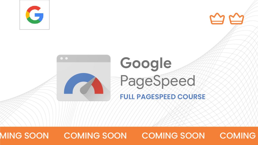A graphic with the Google logo and a browser icon with a speedometer. Text reads "Google PageSpeed Full PageSpeed Course." The background has abstract lines. At the bottom, an orange band displays "COMING SOON" repeatedly.